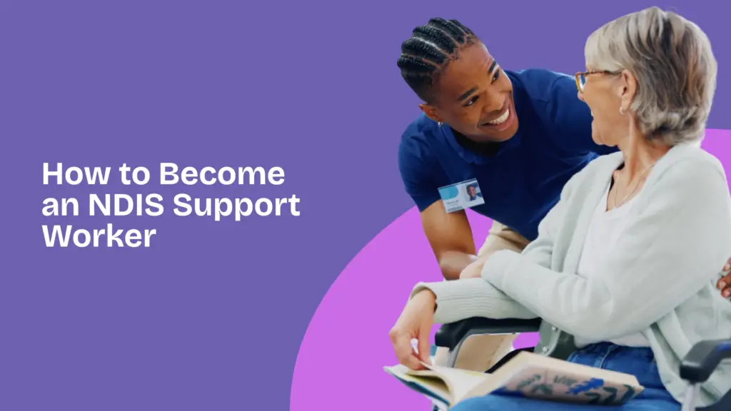 How to Become an NDIS Support Worker